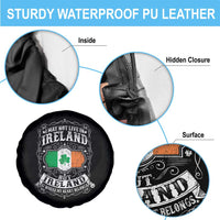Funny I May Not Live In Ireland But Ireland Is Where My Heart Belongs Spare Tire Cover