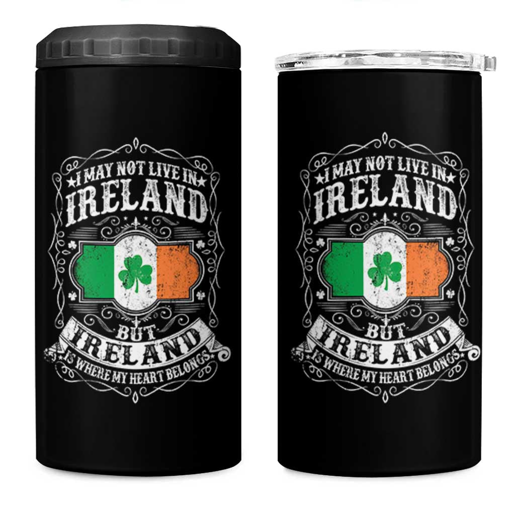 Funny I May Not Live In Ireland But Ireland Is Where My Heart Belongs 4 in 1 Can Cooler Tumbler