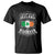 Funny I May Not Live In Ireland But Ireland Is Where My Heart Belongs T Shirt