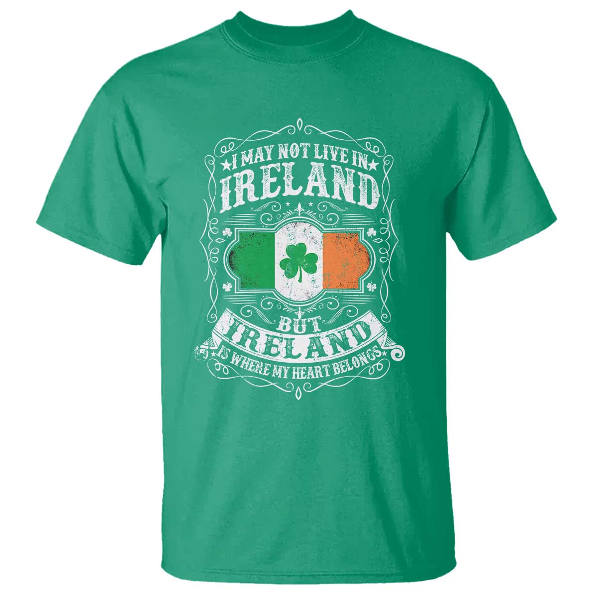 Funny I May Not Live In Ireland But Ireland Is Where My Heart Belongs T Shirt