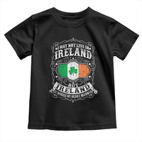 Funny I May Not Live In Ireland But Ireland Is Where My Heart Belongs Toddler T Shirt