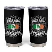 Funny I May Not Live In Ireland But Ireland Is Where My Heart Belongs Tumbler Cup