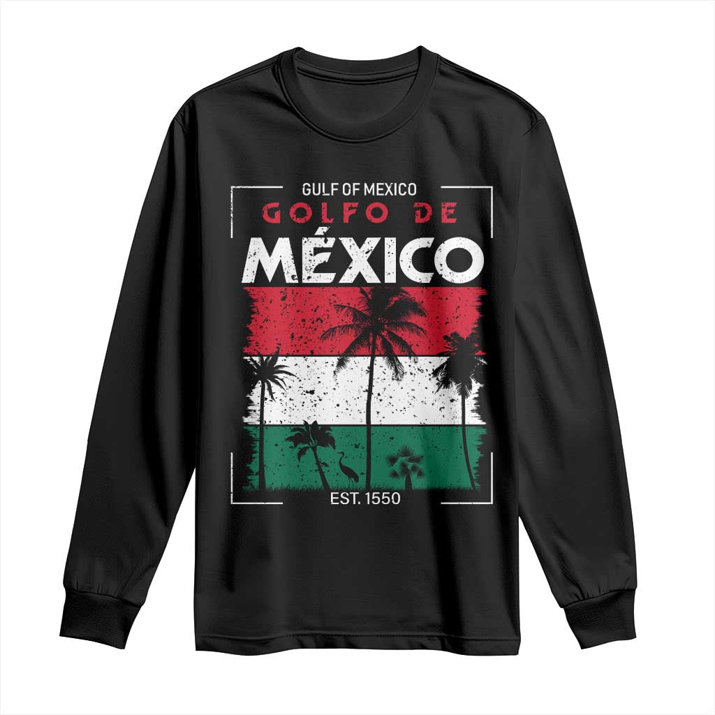 Golfo De Mexico EST 1550 Long Sleeve Shirt Vintage Mexican Flag Palm Tree