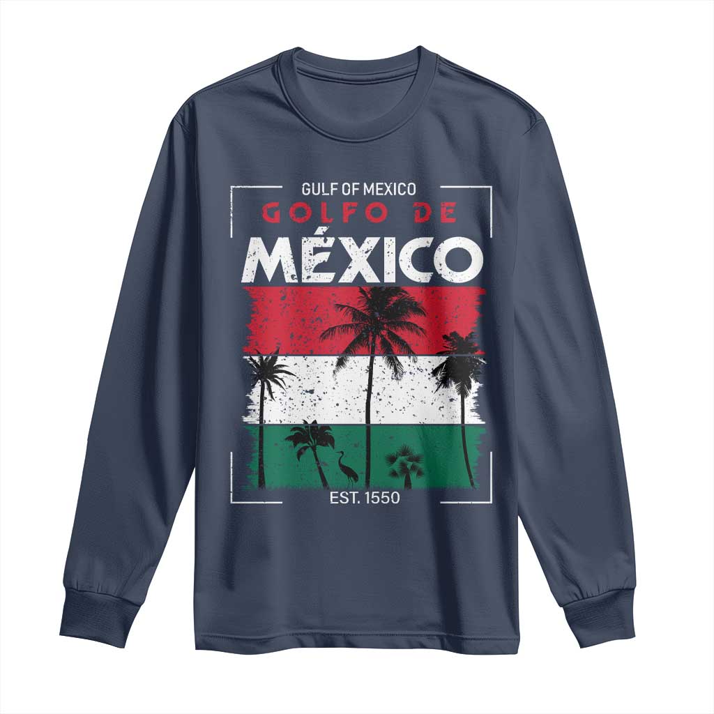 Golfo De Mexico EST 1550 Long Sleeve Shirt Vintage Mexican Flag Palm Tree