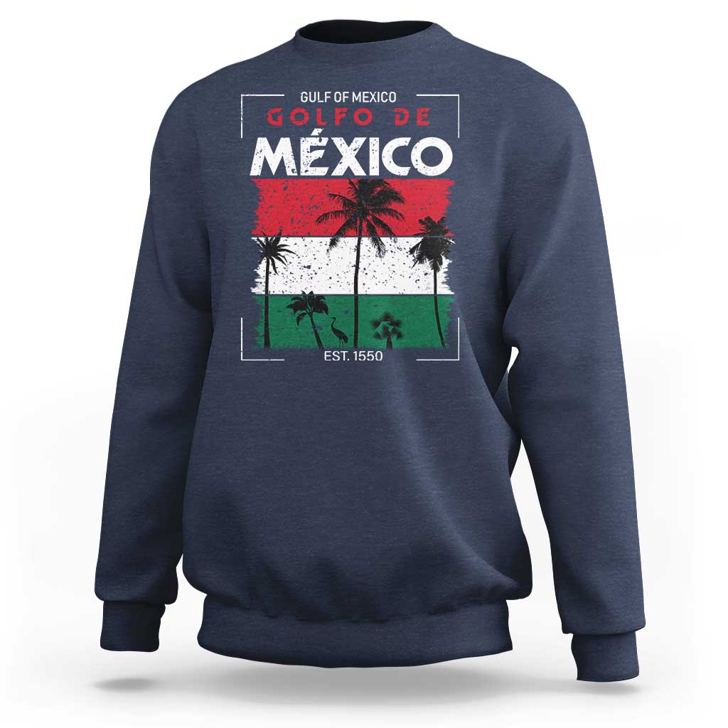 Golfo De Mexico EST 1550 Sweatshirt Vintage Mexican Flag Palm Tree
