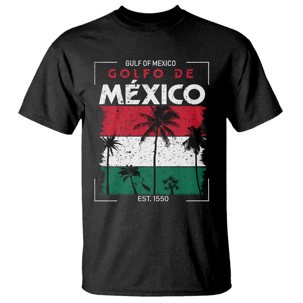 Golfo De Mexico EST 1550 T Shirt Vintage Mexican Flag Palm Tree