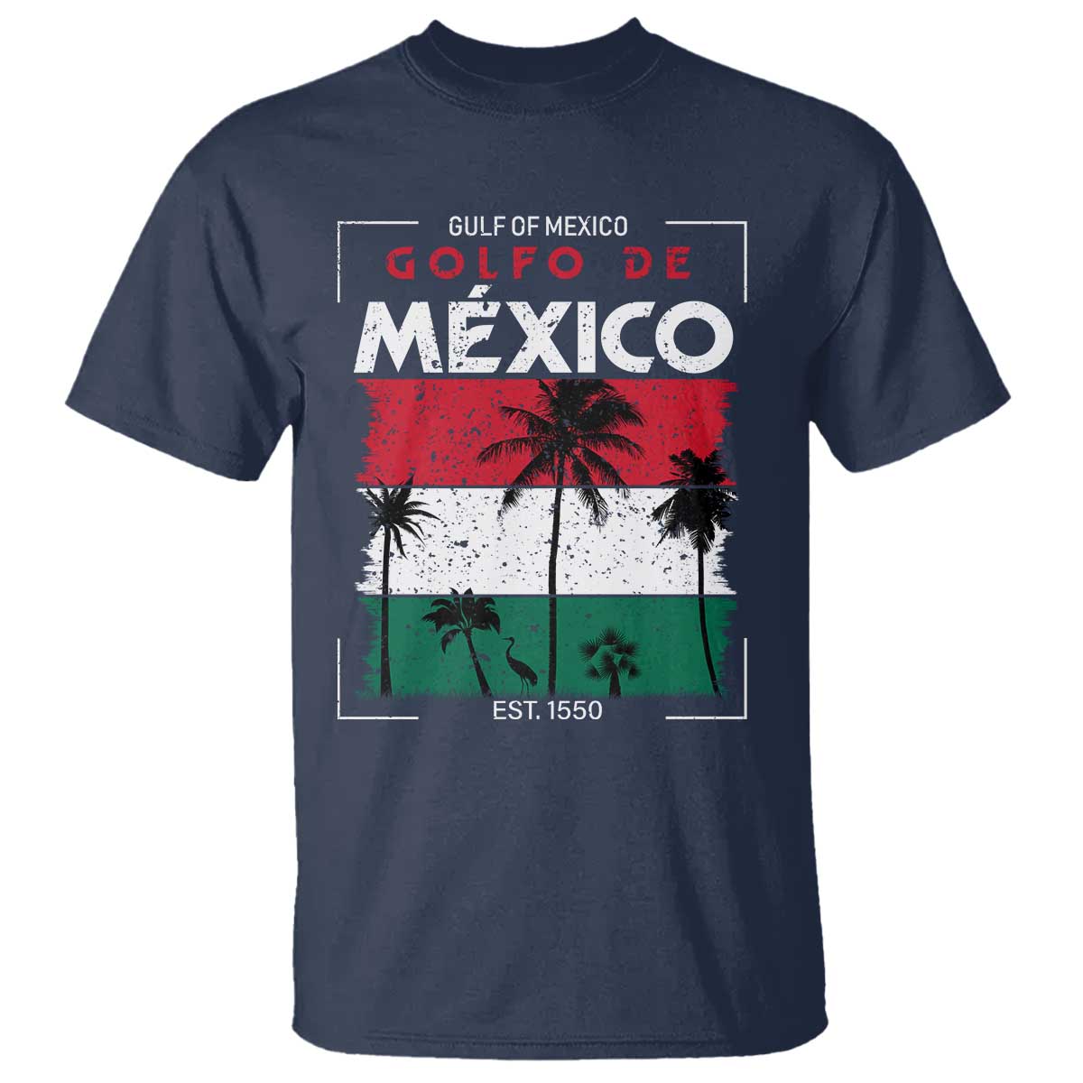 Golfo De Mexico EST 1550 T Shirt Vintage Mexican Flag Palm Tree