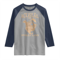 No One Is Illegal On Stolen Land Raglan Shirt North America Vintage Map