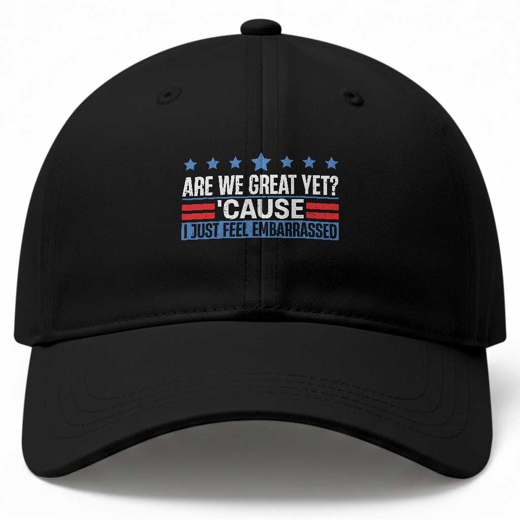 Funny Are We Great Yet Cause I Just Feel Embarrassed Baseball Cap Vintage Star