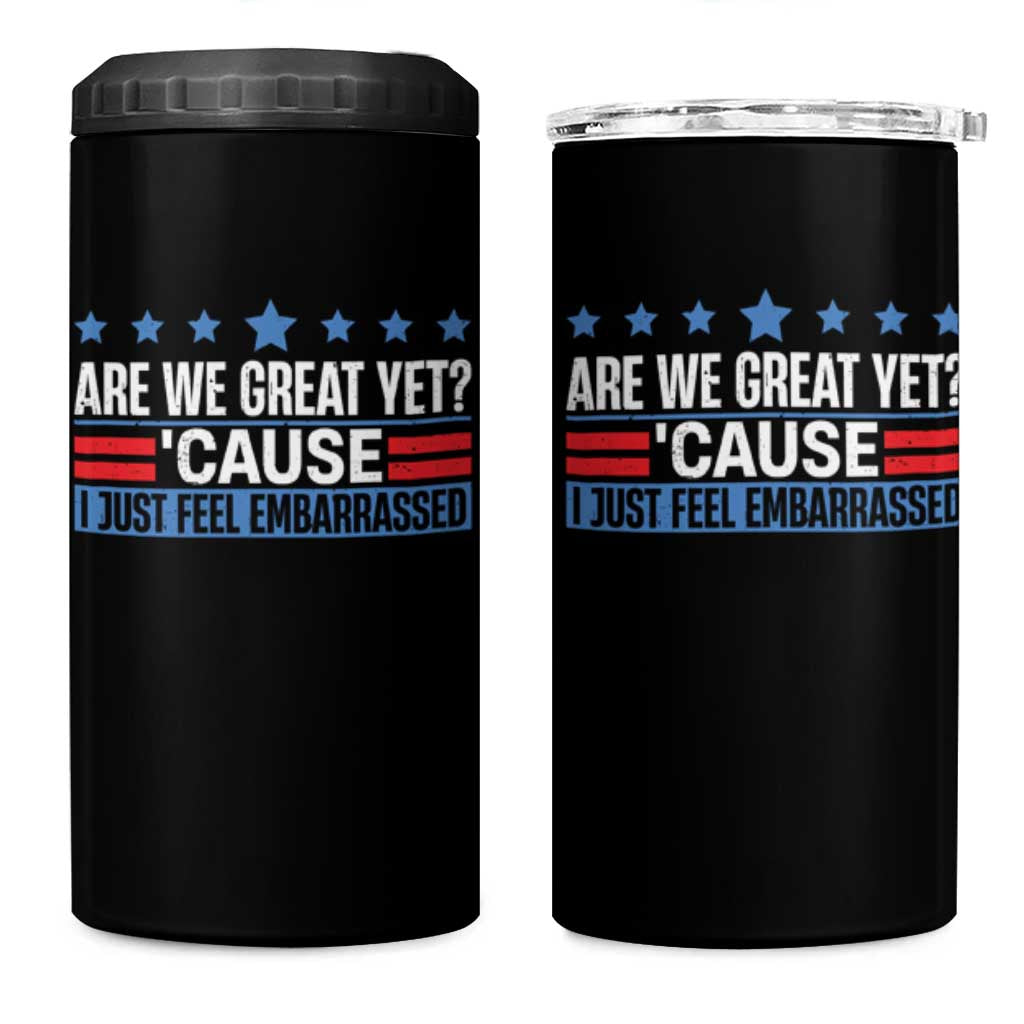 Funny Are We Great Yet Cause I Just Feel Embarrassed 4 in 1 Can Cooler Tumbler Vintage Star
