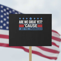 Funny Are We Great Yet Cause I Just Feel Embarrassed Protest Sign Vintage Star - Wonder Print Shop