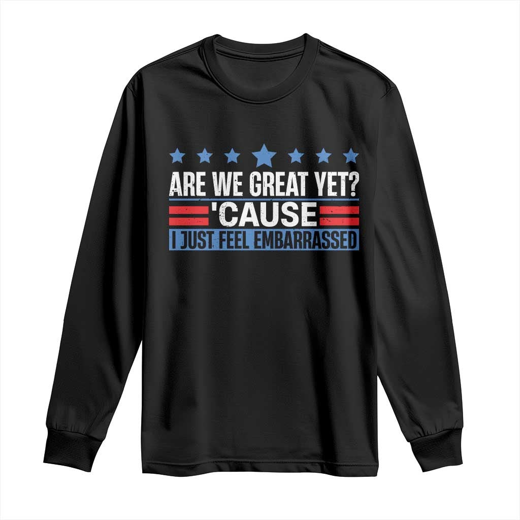 Funny Are We Great Yet Cause I Just Feel Embarrassed Long Sleeve Shirt Vintage Star
