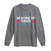 Funny Are We Great Yet Cause I Just Feel Embarrassed Long Sleeve Shirt Vintage Star