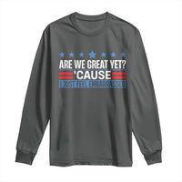 Funny Are We Great Yet Cause I Just Feel Embarrassed Long Sleeve Shirt Vintage Star