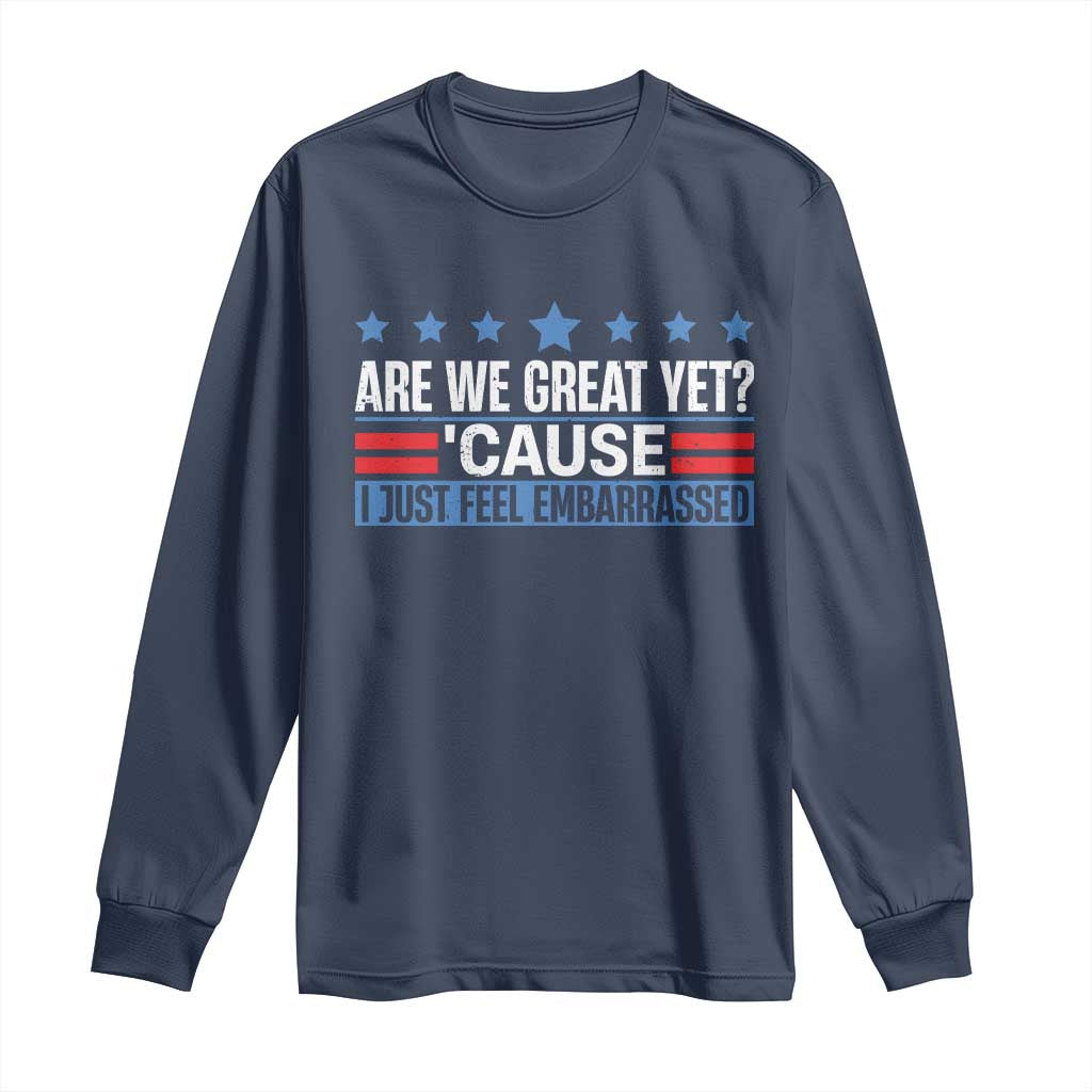 Funny Are We Great Yet Cause I Just Feel Embarrassed Long Sleeve Shirt Vintage Star