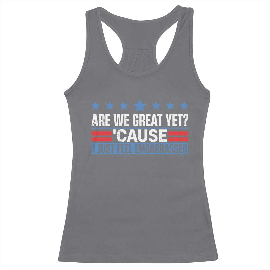 Funny Are We Great Yet Cause I Just Feel Embarrassed Racerback Tank Top Vintage Star