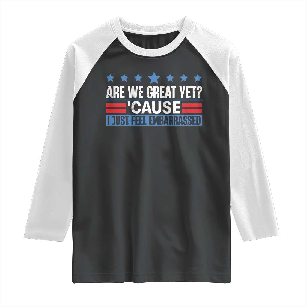 Funny Are We Great Yet Cause I Just Feel Embarrassed Raglan Shirt Vintage Star