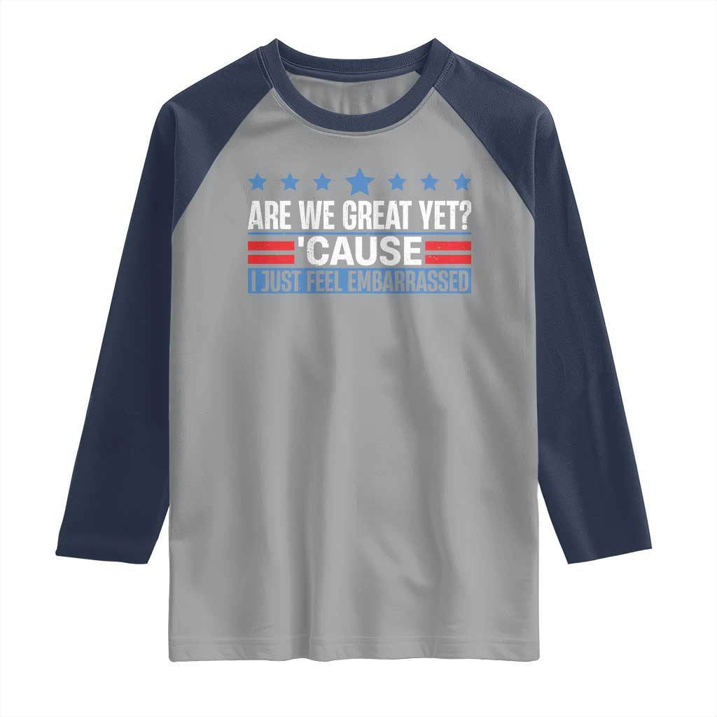 Funny Are We Great Yet Cause I Just Feel Embarrassed Raglan Shirt Vintage Star