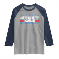 Funny Are We Great Yet Cause I Just Feel Embarrassed Raglan Shirt Vintage Star