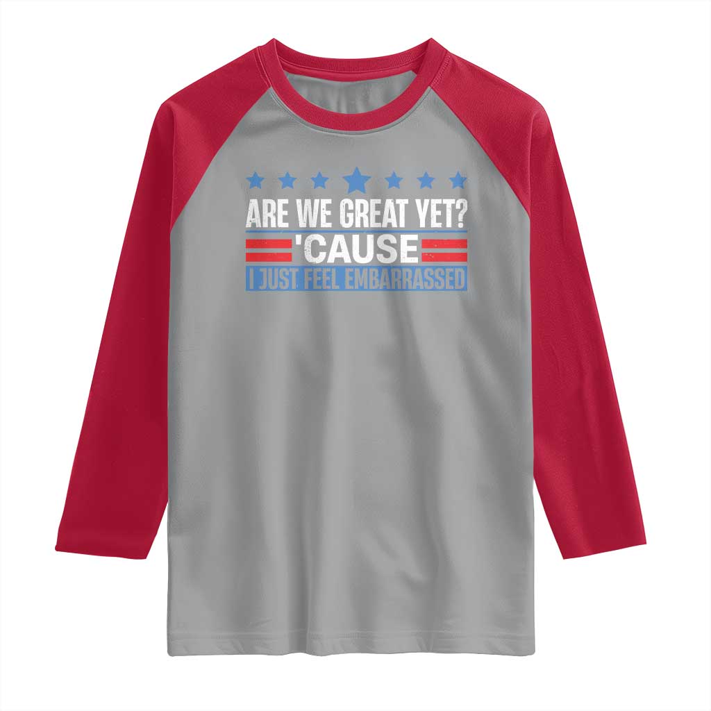 Funny Are We Great Yet Cause I Just Feel Embarrassed Raglan Shirt Vintage Star
