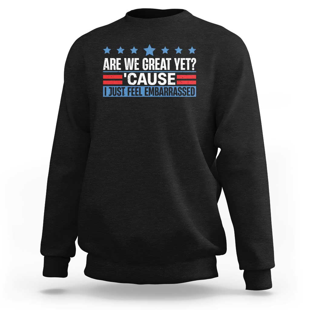 Funny Are We Great Yet Cause I Just Feel Embarrassed Sweatshirt Vintage Star