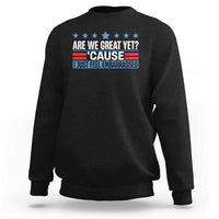 Funny Are We Great Yet Cause I Just Feel Embarrassed Sweatshirt Vintage Star