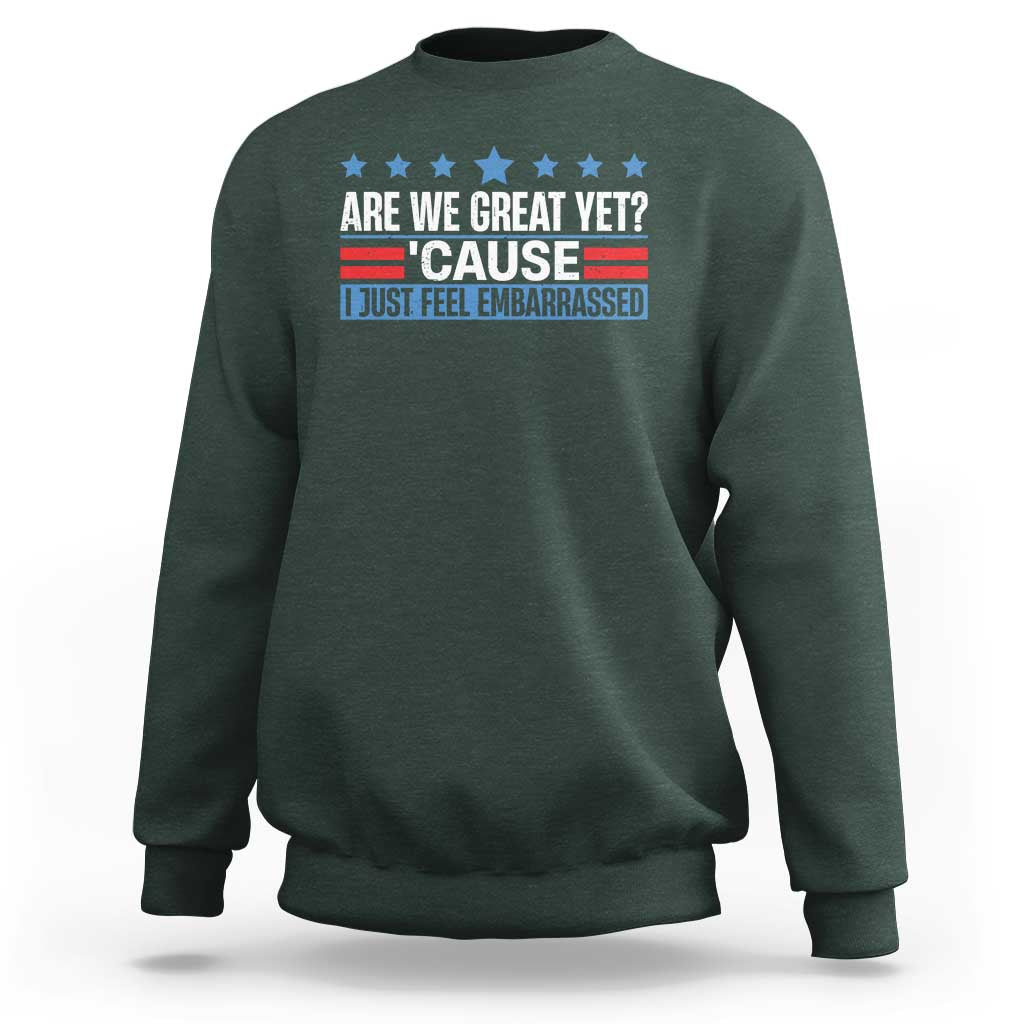 Funny Are We Great Yet Cause I Just Feel Embarrassed Sweatshirt Vintage Star