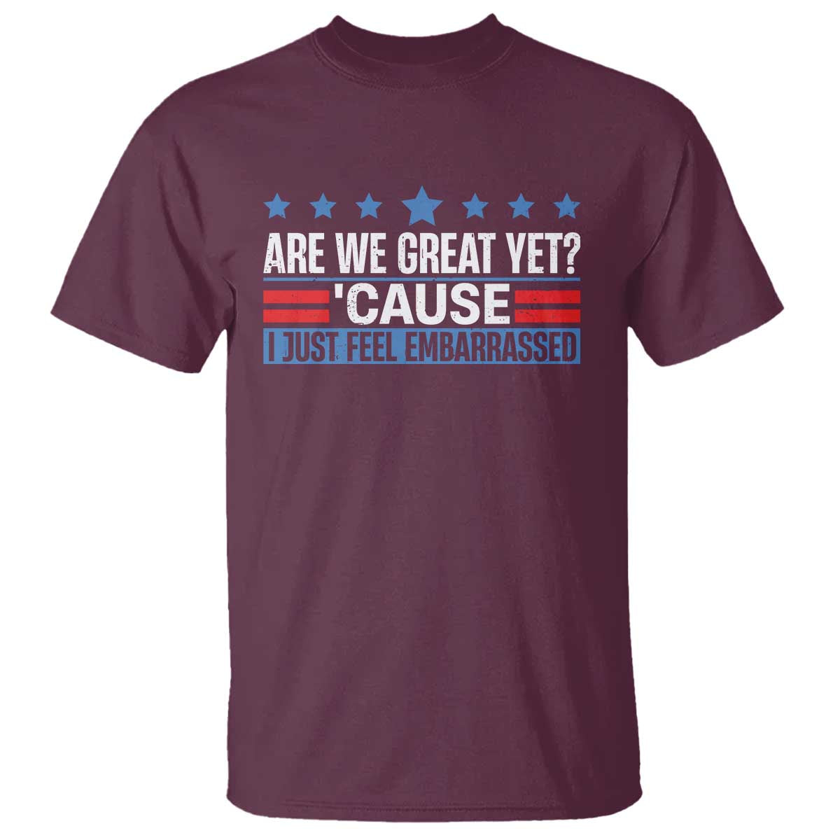 Funny Are We Great Yet Cause I Just Feel Embarrassed T Shirt Vintage Star