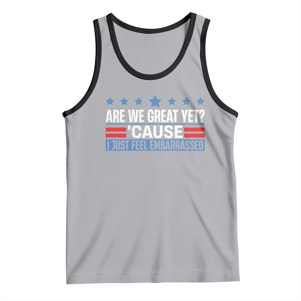 Funny Are We Great Yet Cause I Just Feel Embarrassed Tank Top Vintage Star