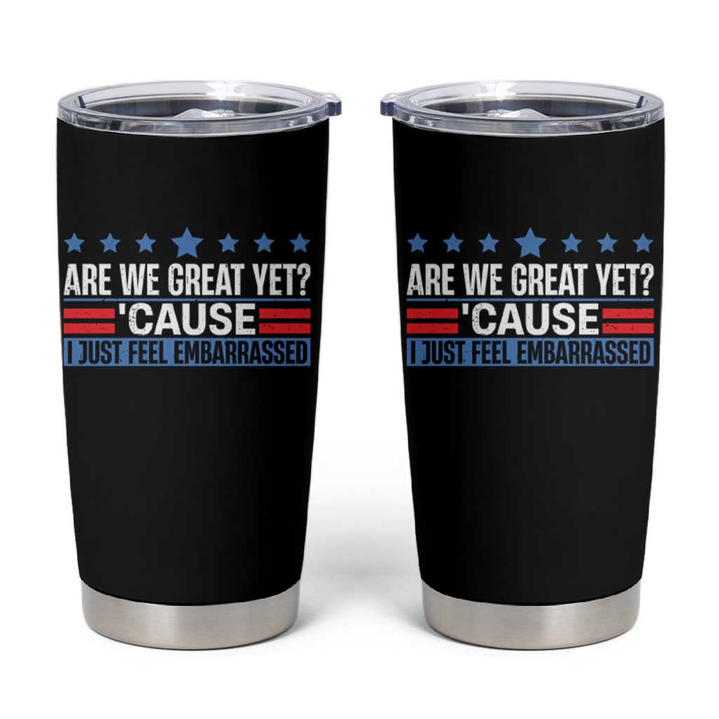 Funny Are We Great Yet Cause I Just Feel Embarrassed Tumbler Cup Vintage Star