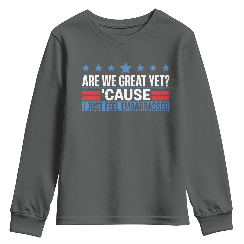 Funny Are We Great Yet Cause I Just Feel Embarrassed Youth Sweatshirt Vintage Star