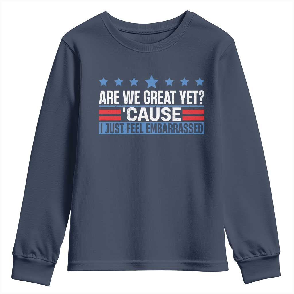 Funny Are We Great Yet Cause I Just Feel Embarrassed Youth Sweatshirt Vintage Star