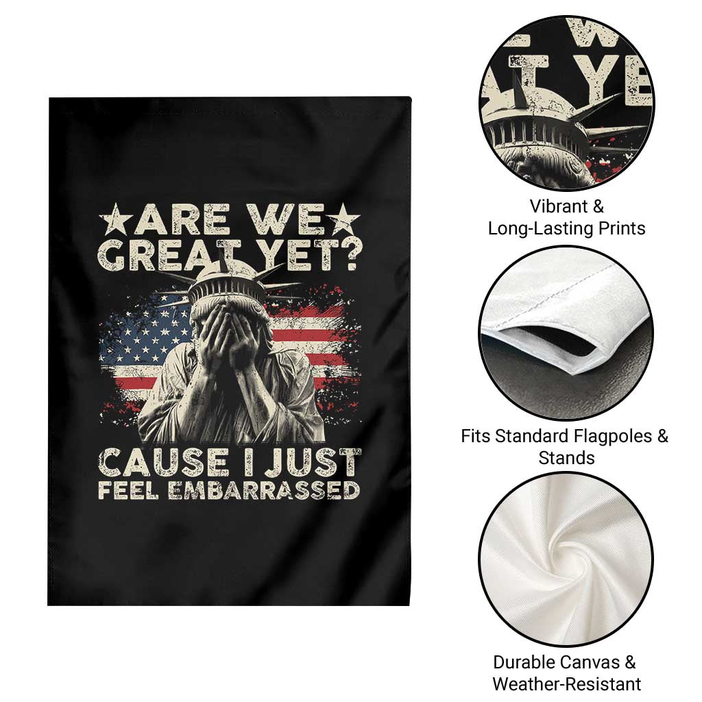 Funny Are We Great Yet Cause I Just Feel Embarrassed Garden Flag Statue Of Liberty American Flag - Wonder Print Shop