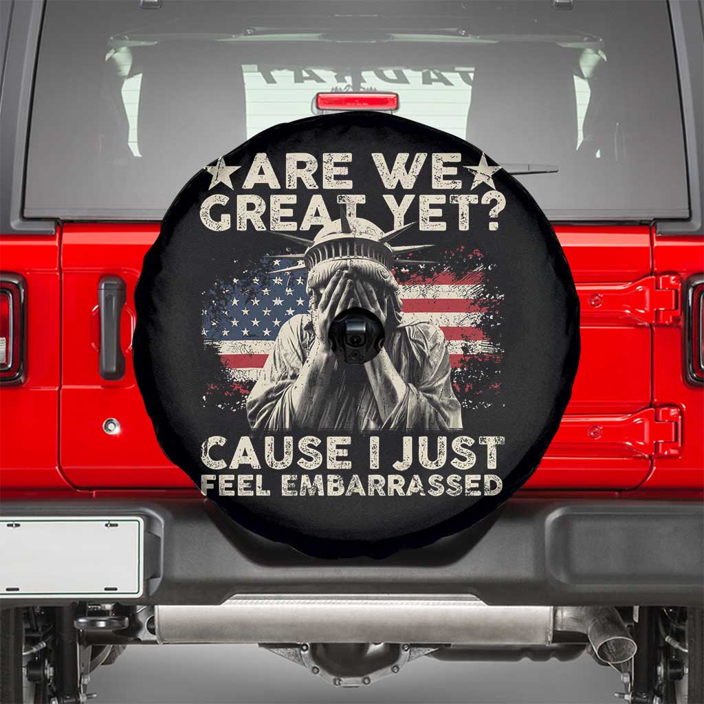 Funny Are We Great Yet Cause I Just Feel Embarrassed Spare Tire Cover Statue Of Liberty American Flag