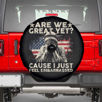 Funny Are We Great Yet Cause I Just Feel Embarrassed Spare Tire Cover Statue Of Liberty American Flag