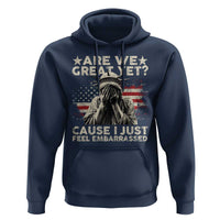 Funny Are We Great Yet Cause I Just Feel Embarrassed Hoodie Statue Of Liberty American Flag