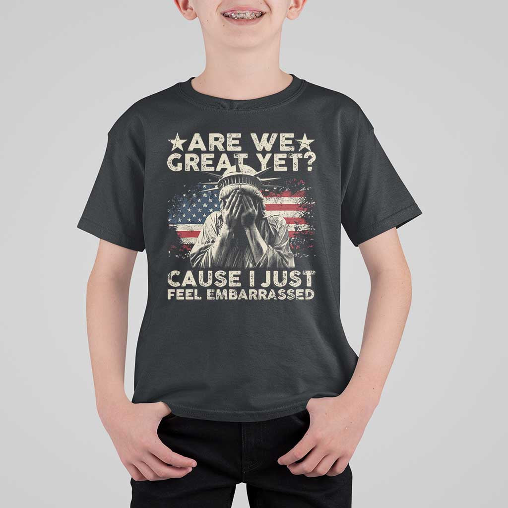 Funny Are We Great Yet Cause I Just Feel Embarrassed T Shirt For Kid Statue Of Liberty American Flag