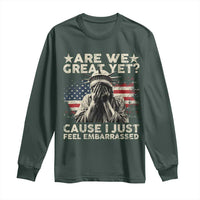 Funny Are We Great Yet Cause I Just Feel Embarrassed Long Sleeve Shirt Statue Of Liberty American Flag
