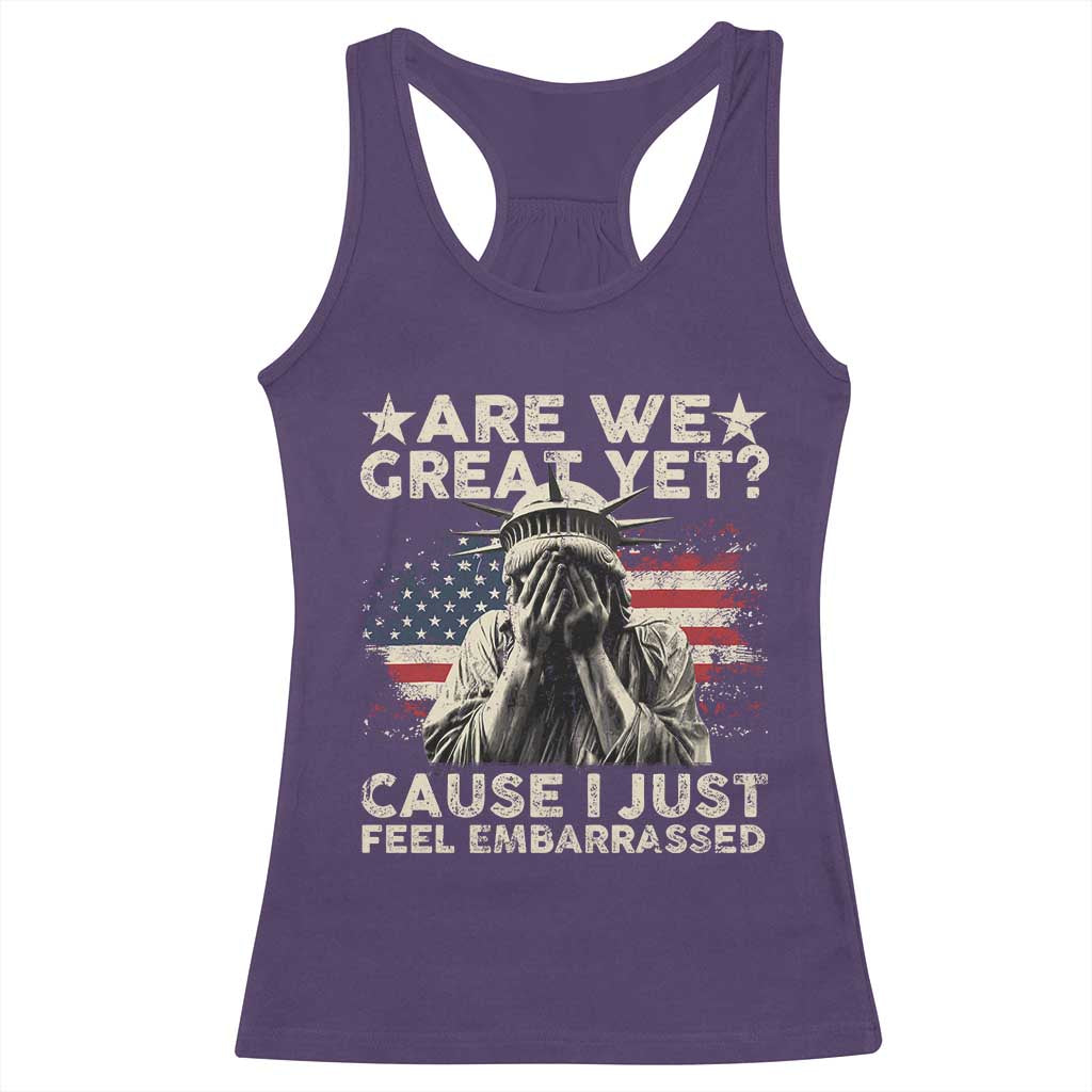 Funny Are We Great Yet Cause I Just Feel Embarrassed Racerback Tank Top Statue Of Liberty American Flag