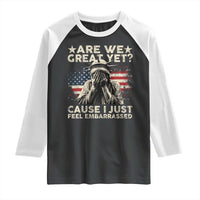 Funny Are We Great Yet Cause I Just Feel Embarrassed Raglan Shirt Statue Of Liberty American Flag