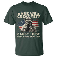 Funny Are We Great Yet Cause I Just Feel Embarrassed T Shirt Statue Of Liberty American Flag