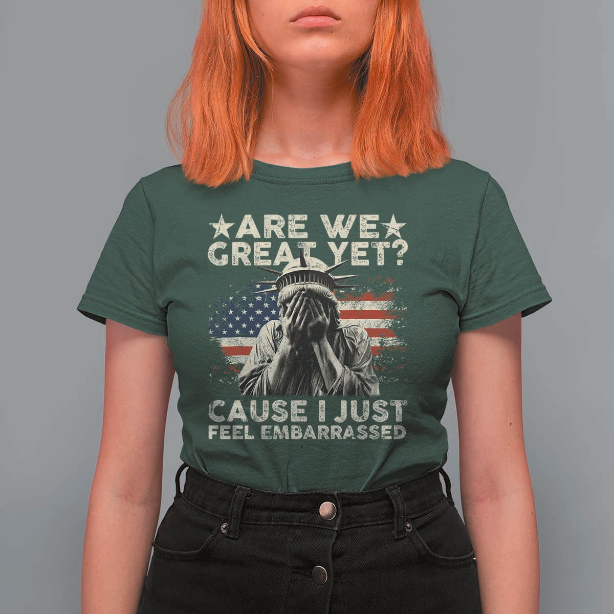 Funny Are We Great Yet Cause I Just Feel Embarrassed T Shirt For Women Statue Of Liberty American Flag