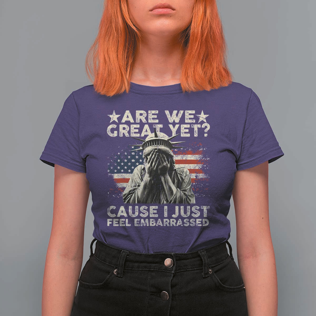 Funny Are We Great Yet Cause I Just Feel Embarrassed T Shirt For Women Statue Of Liberty American Flag