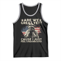 Funny Are We Great Yet Cause I Just Feel Embarrassed Tank Top Statue Of Liberty American Flag