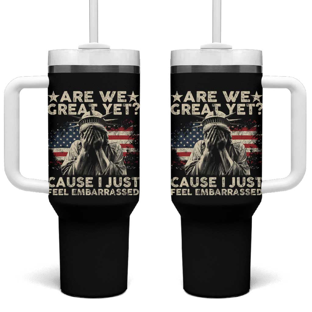 Funny Are We Great Yet Cause I Just Feel Embarrassed Tumbler With Handle Statue Of Liberty American Flag
