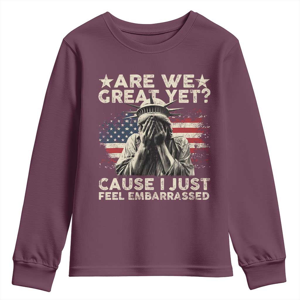 Funny Are We Great Yet Cause I Just Feel Embarrassed Youth Sweatshirt Statue Of Liberty American Flag