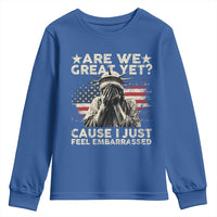 Funny Are We Great Yet Cause I Just Feel Embarrassed Youth Sweatshirt Statue Of Liberty American Flag