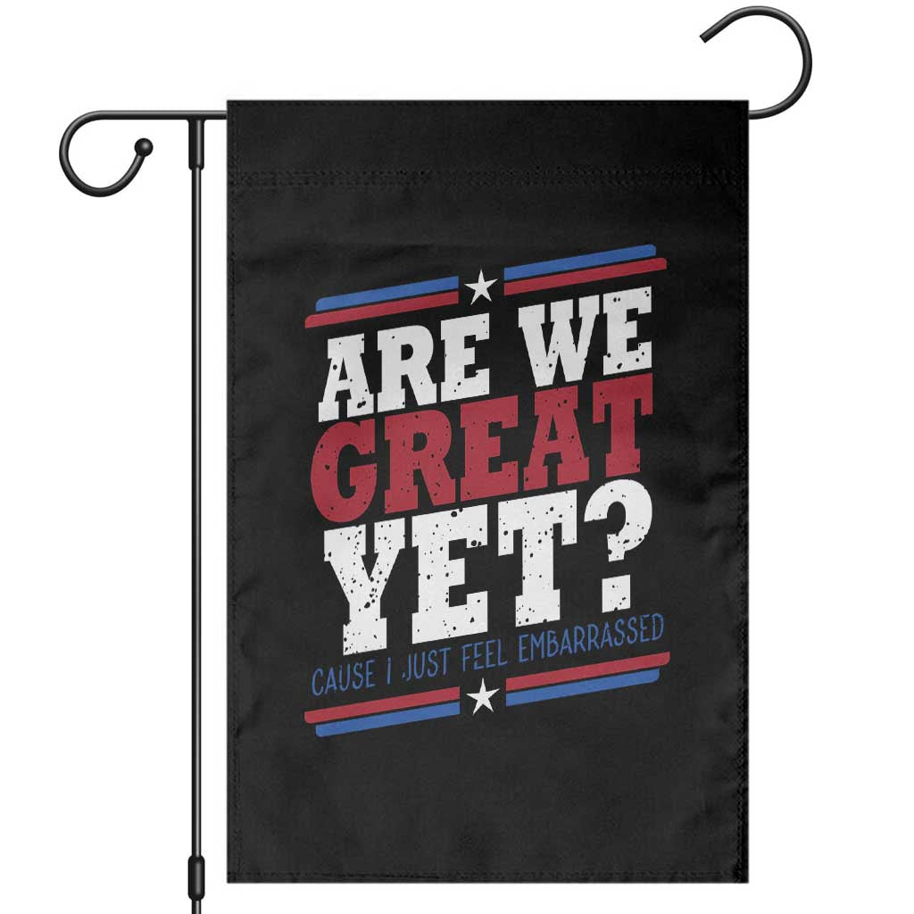 Are We Great Yet Cause I Just Feel Embarrassed Garden Flag Vintage Stripes - Wonder Print Shop