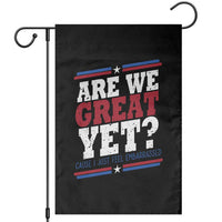 Are We Great Yet Cause I Just Feel Embarrassed Garden Flag Vintage Stripes - Wonder Print Shop