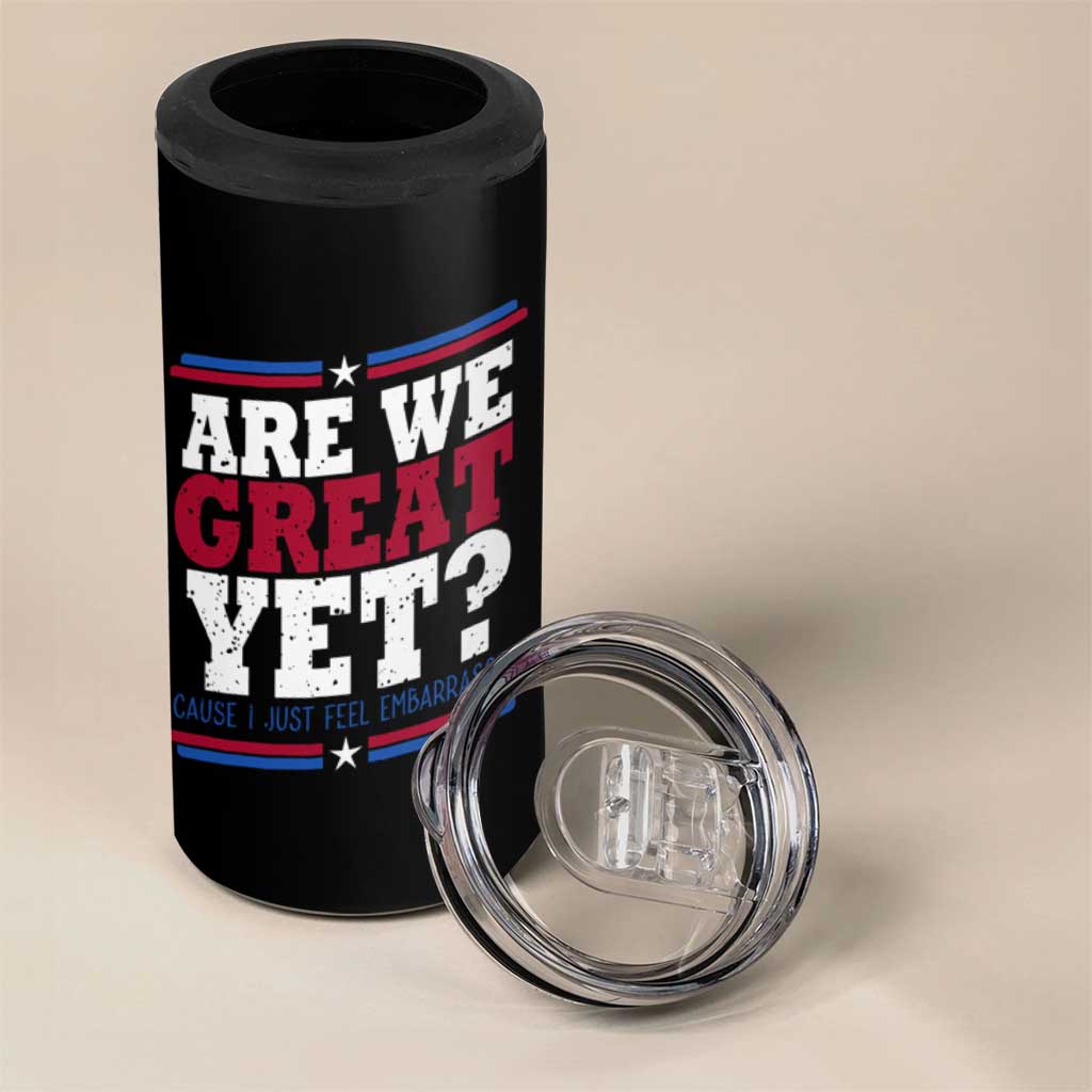 Are We Great Yet Cause I Just Feel Embarrassed 4 in 1 Can Cooler Tumbler Vintage Stripes